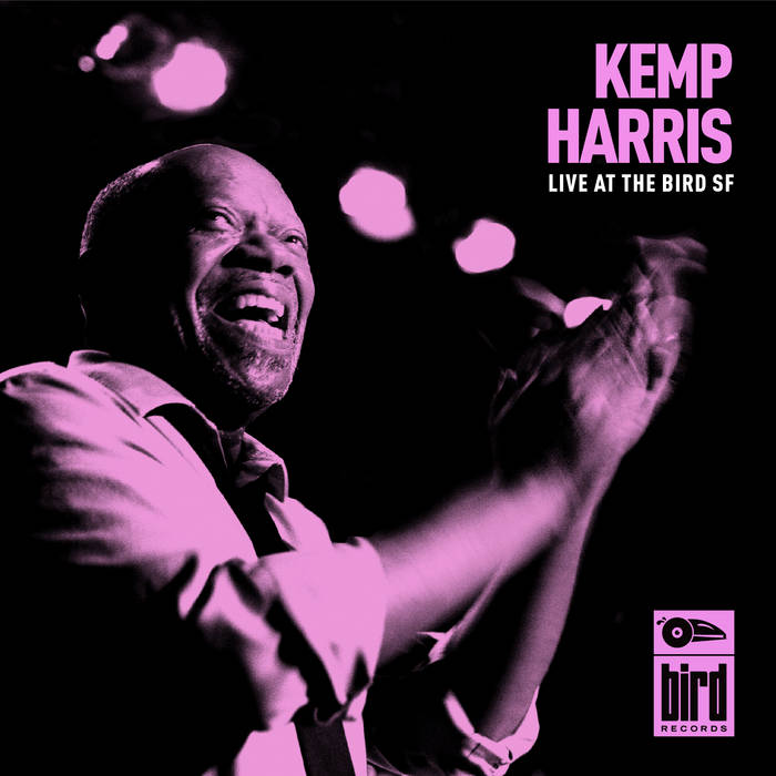 Kemp Harris: Live at The Bird SF
